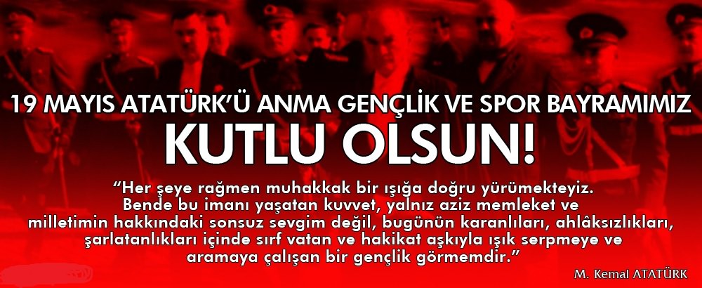 19 Mayıs ATATÜRK'Ü ANMA GENÇLİK ve SPOR BAYRAMI